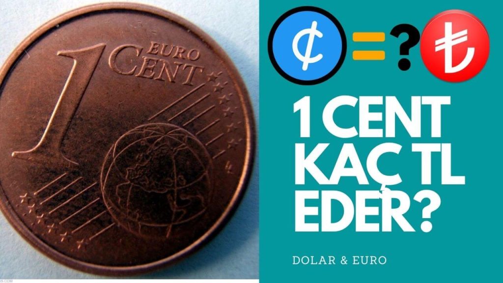 1 Cent Ne Kadar, 1 Cent Kaç TL Oldu 2022 Dolar ve Euro