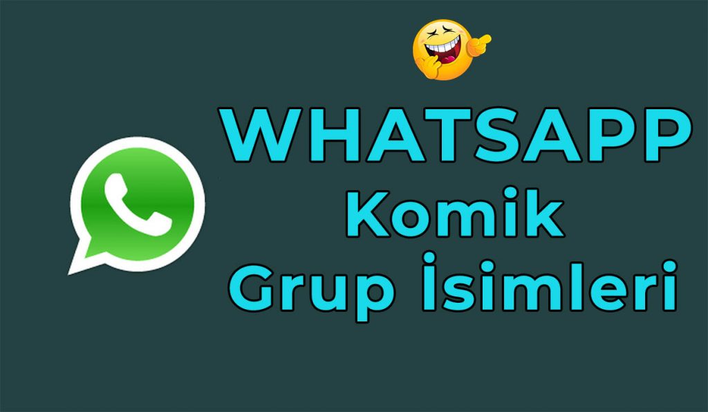 En Güzel En Komik Whatsapp Grup İsimleri 2022