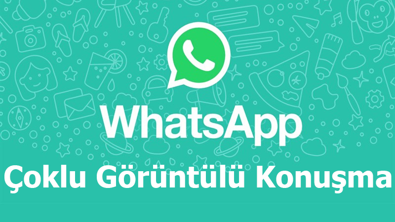 WhatsApp Çoklu Görüntülü Konuşma Nasıl Yapılır ?