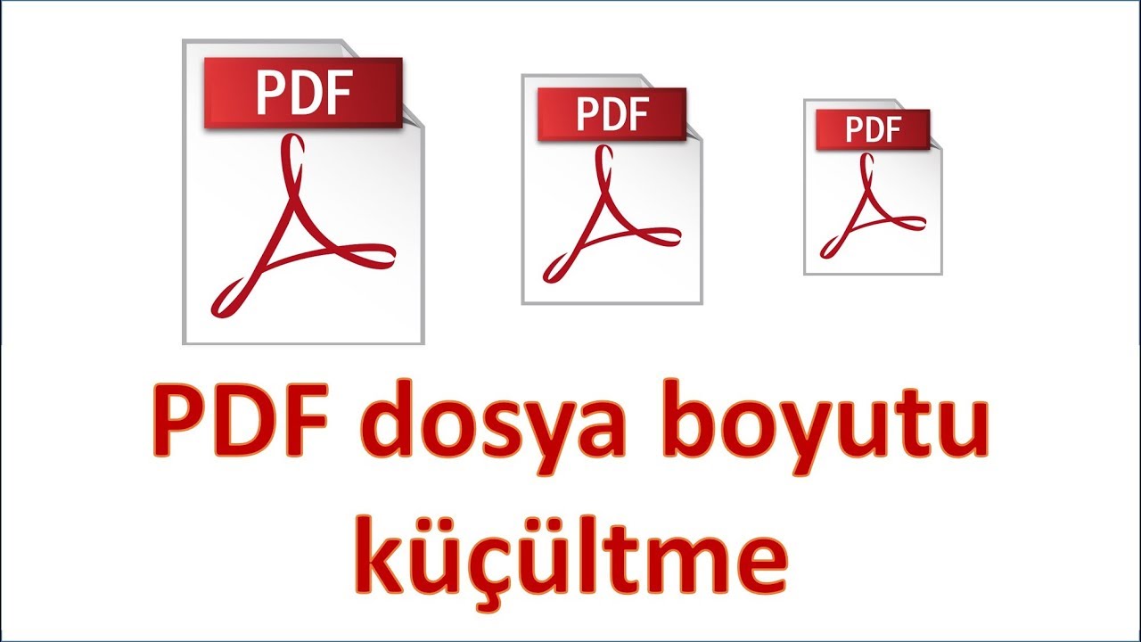 PDF Dosya Boyutu Küçültme Nasıl Yapılır ?
